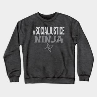 #SocialJustice Ninja - Hashtag for the Resistance Crewneck Sweatshirt